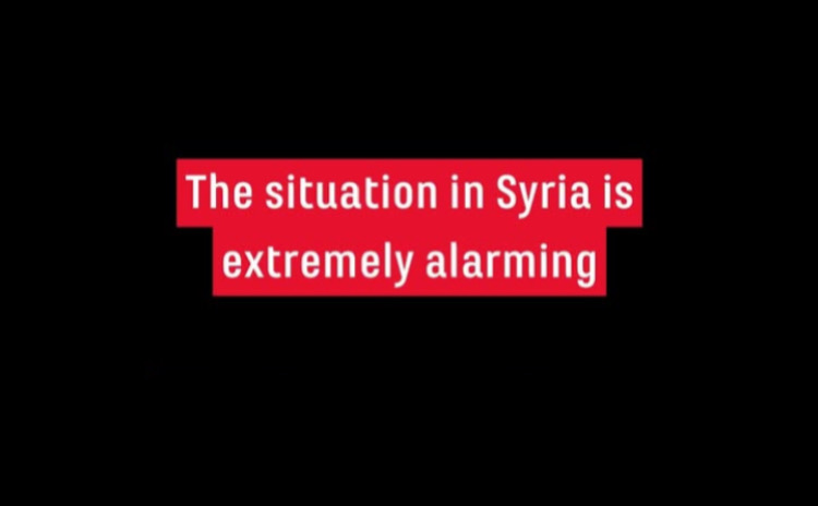 The situation in Syria is extremely alarming!